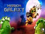 انیمیشن سینمایی در جستجوی کالارو Mission Galaxy 2021 با دوبله فارسی و سانسور شده