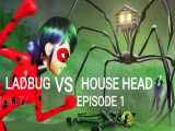 نبرد ساختگی میراکلس : ladybug vs house head : قسمت ۱