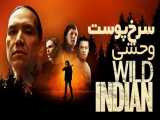 فیلم آمریکایی سرخپوست وحشی Wild Indian 2021 هیجان انگیز