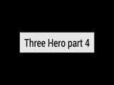 Three Hero part4