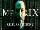 فیلم ماتریکس 4 رستاخیزها - The Matrix 4 2021
