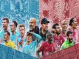 فوتبال ۱۲۰ | نبرد جذاب لیورپول و من‌سیتی؛ خلاصه و کارشناسی
