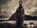 فیلم بازگشت به خانه در تاریکی Coming Home in the Dark 2021 زیرنویس فارسی