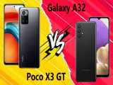 مقایسه Samsung Galaxy A32 5G با Xiaomi Poco X3 GT