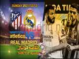 خلاصه بازی رئال مادرید و اتلتیکو دیشب 21آذر یکشنبه
