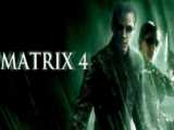 فیلم ماتریکس 4 رستاخیزها  The Matrix 4   2021