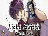 [Nightcore] - Light Switch - Charlie Puth نایتکور