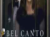 فیلم بل کانتو Bel Canto