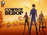 دانلود سریال کابوی بیباپ قسمت 9 با دوبله فارسی Cowboy Bebop 2021