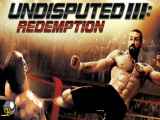 فیلم سینمایی شکست ناپذیر 3 رستگاری Undisputed III Redemption 2010 دوبله فارسی