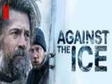 تریلر فیلم در برابر یخ - Against the Ice 2022