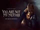 you-are-not-my-mother-2021