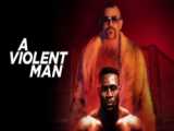 تریلر فیلم مردی خشن - A Violent Man 2020