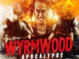 فیلم ویرموود: آخرالزمان 2022 (Wyrmwood Apocalypse)
