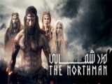 فیلم اکشن نورثمن ۲۰۲۲ دوبله فارسی THE NORTHMAN