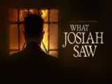 What Josiah Saw 2022