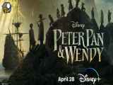 دانلود فیلم Peter Pan & Wendy 2023 پیتر پن و وندی