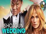 فیلم عروسی شاتگان Shotgun Wedding2023 دوبله فارسی