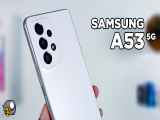 جعبه گشایی و تست دوربین Galaxy A53 5G