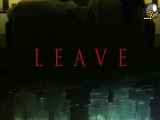 فیلم ترسناک برو با زیرنویس فارسی Leave 2022 WEB-DL