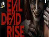 فیلم Evil Dead Rise 2023 ظهور مرده شیطانی زیرنویس فارسی