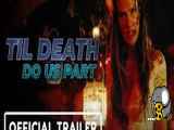 فیلم تا مرگ ما را قسمت کند Til Death Do Us Part 2023