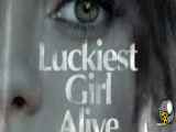 فیلم خوش شانس ترین دختر زنده – Luckiest Girl Alive .دوبله فارسی