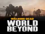 سریال مردگان متحرک فراسوی جهان The Walking Dead World Beyond