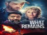 فیلم آنچه باقی می ماند What Remains 2022 زیرنویس فارسی