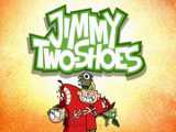 انیمیشن جیمی دو کفشه - قسمت 5 | Jimmy Two-Shoes 2009