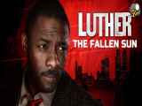 فیلم سینمایی لوتر سقوط خورشید دوبله فارسی Luther: The Fallen Sun 2023