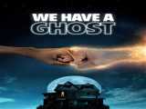 پخش فیلم  یک روح اینجاست We Have a Ghost 2023