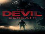 دانلود رایگان فیلم شیطان نهفته Devil Beneath 2023