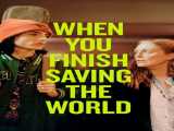 دانلود رایگان وقتی نجات جهان را تمام کردید When You Finish Saving the World 2023