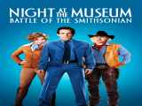 دیدن فیلم شبی در موزه ۲ دوبله فارسی Night at the Museum: Battle of the Smithsonian 2009