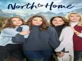 مشاهده آنلاین فیلم از شمال به خانه زیرنویس فارسی North to Home 2022