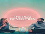 پخش فیلم نسل پاد زیرنویس فارسی The Pod Generation 2023