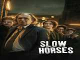 سریال اسب‌های آهسته فصل 1 قسمت 1 دوبله فارسی Slow Horses 2022