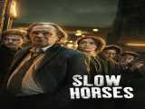 سریال اسب‌های آهسته فصل 2 قسمت 1 زیرنویس فارسی Slow Horses 2022
