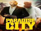 پخش فیلم شهر بهشت زیرنویس فارسی Paradise City 2022