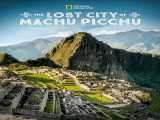 مشاهده رایگان مستند شهر گمشده‌ اینکاها دوبله فارسی Lost City of The Incas 2019