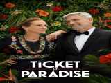 مشاهده آنلاین فیلم بلیط بهشت زیرنویس فارسی Ticket to Paradise 2022