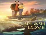 مشاهده رایگان فیلم فوران عشق زیرنویس فارسی A Splash of Love 2022