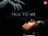 دانلود فیلم با من حرف بزن Talk to Me 2022 دوبله فارسی || فیلم ترسناک 2023