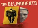 دانلود رایگان فیلم بزهکاران زیرنویس فارسی The Delinquents‌ 2023