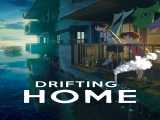 مشاهده آنلاین فیلم خانه شناور دوبله فارسی Drifting Home 2022