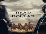 مشاهده رایگان فیلم مرگ برای یک دلار زیرنویس فارسی Dead for a Dollar 2022