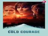 سریال شهامت سرد فصل 1 قسمت 1 Cold Courage S1 E1 2020 2020