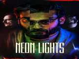 دیدن فیلم چراغ‌های نئونی زیرنویس فارسی Neon Lights 2022