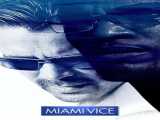 تماشای فیلم خلافکاران میامی دوبله فارسی Miami Vice 2006